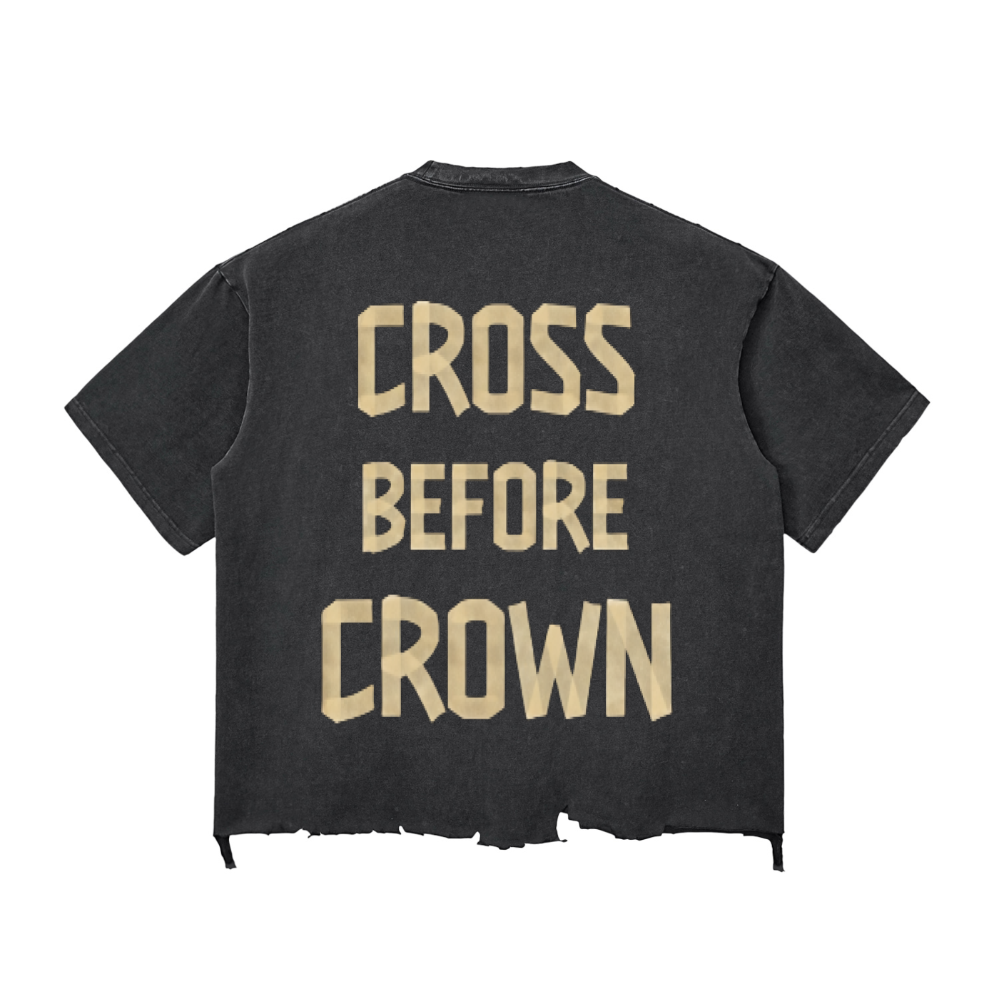 “CROSS BEFORE CROWN” Tape RAW HEM T-Shirt