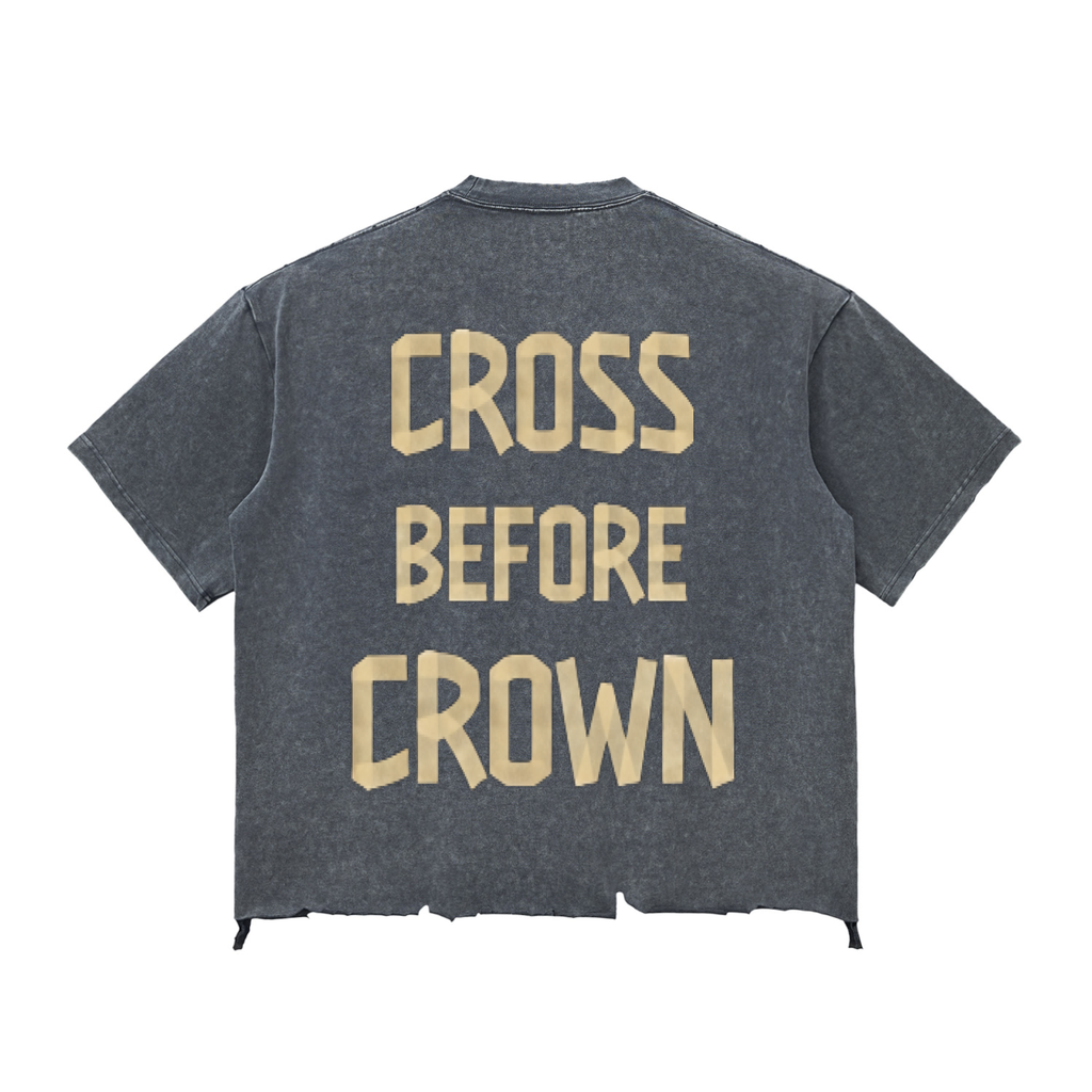 “CROSS BEFORE CROWN” Tape RAW HEM T-Shirt