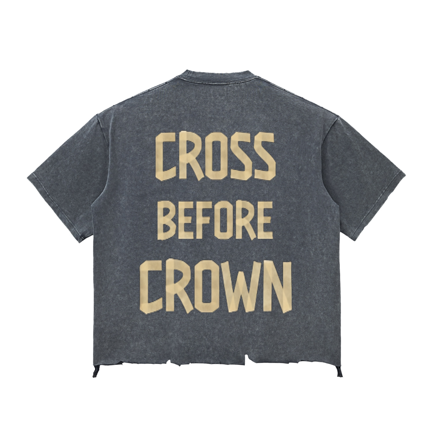 “CROSS BEFORE CROWN” Tape RAW HEM T-Shirt