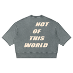 “NOT OF THIS WORLD” Women’s Cropped Crew
